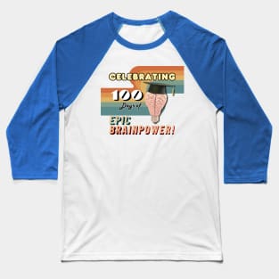 Celebrating 100 Days of Epic Brainpower! Baseball T-Shirt